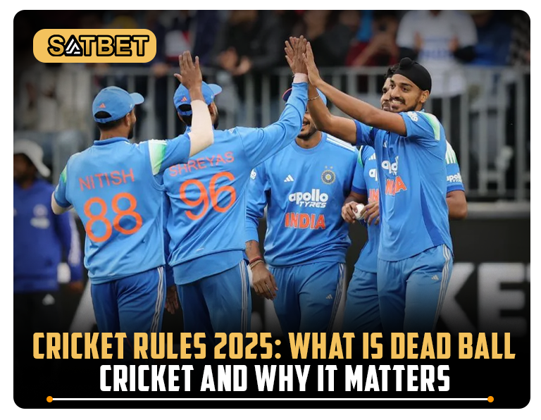 Cricket Rules 2025: What Is Dead Ball in Cricket and Why It Matters