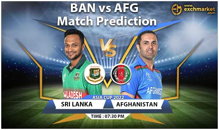 BAN vs AFG Asia Cup 2022 Match Prediction