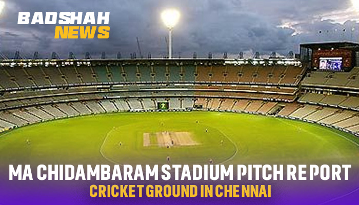 MA Chidambaram Stadium pitch report &#8211; Cricket Ground in Chennai