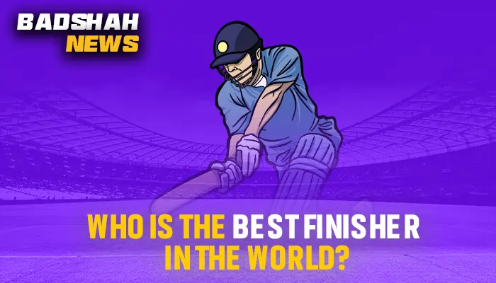 Who is the Best Finisher in the World?