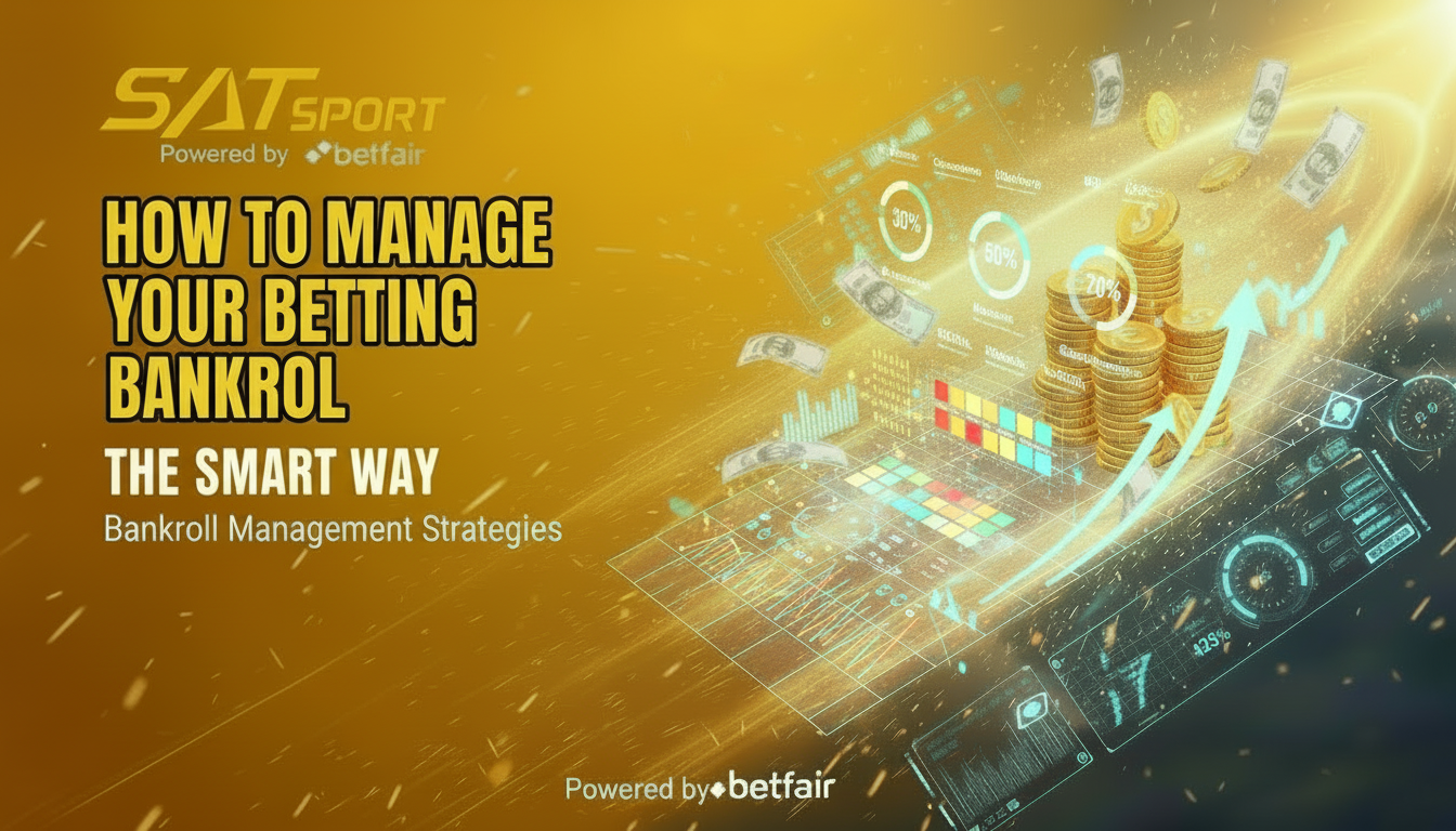 How to Manage Your Betting Bankroll the Smart Way
