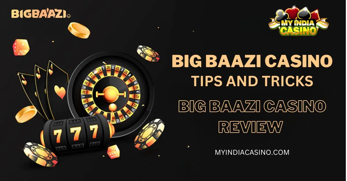 Big Baazi Casino: 10 Secret Tips and Tricks, Review 2024