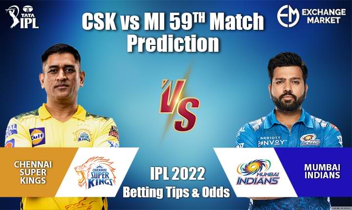 CSK vs MI 59th Match Prediction | IPL 2022 Betting odds &#038; Tip