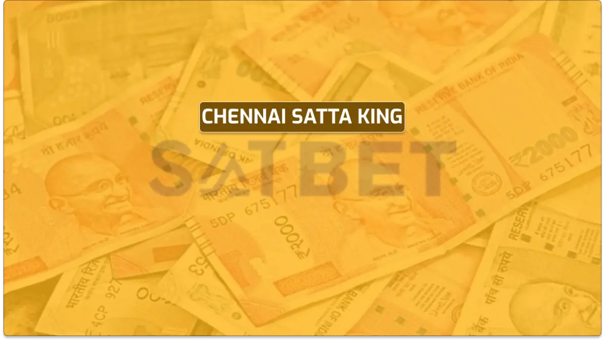 Chennai Satta King: Your Gateway to Betting in 2024