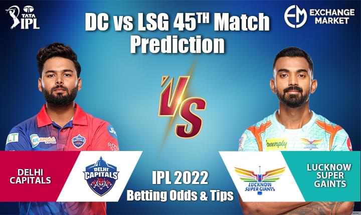 DC vs LSG 45th Match Prediction, Betting Odds &#038; Tips