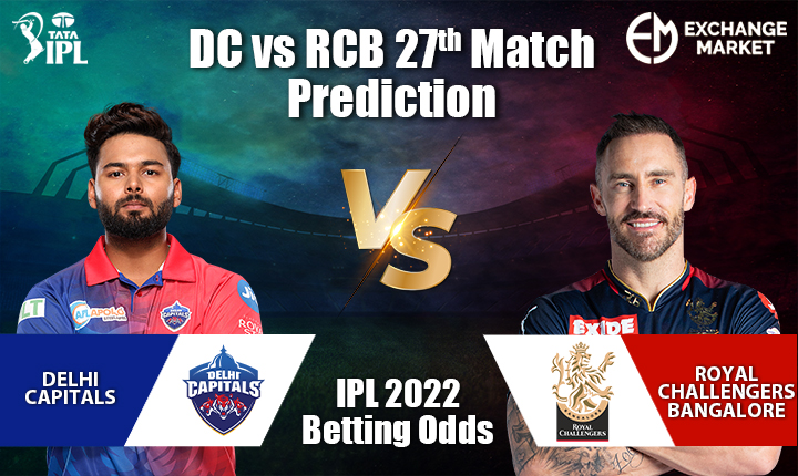 DC vs RCB 27th Match Prediction & IPL 2022 Betting Odds