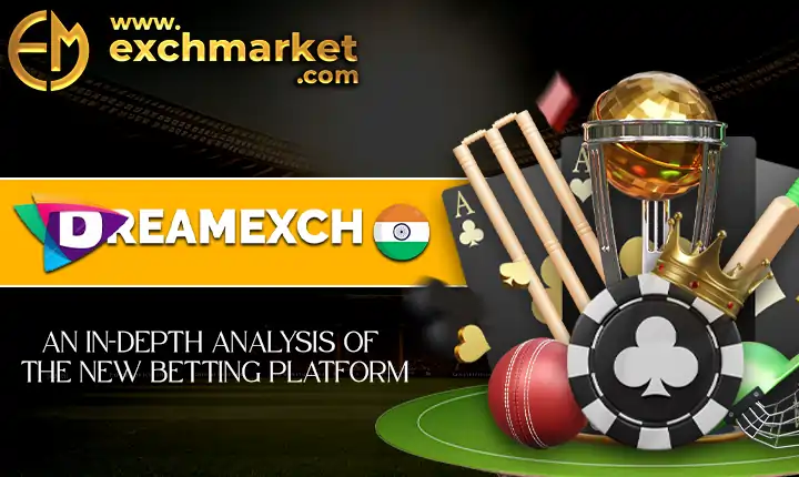 Dream Exch Review: An In-Depth Analysis of the New Betting Site