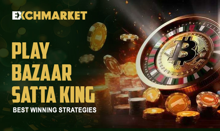 Play Bazaar Satta King | Best Winning Strategies