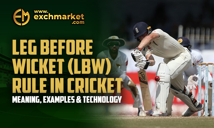Leg Before Wicket (LBW) Rule in Cricket – Meaning, Examples & Technology
