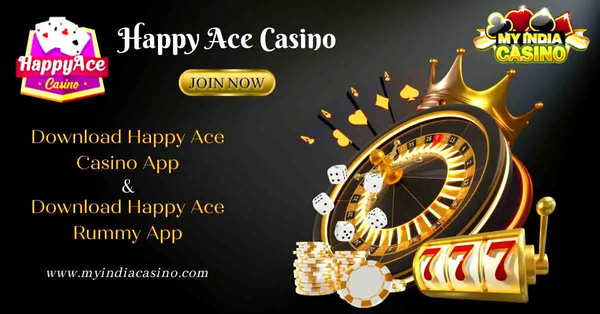 Happy Ace Casino APK Download | Get ₹30 Sign-Up Bonus