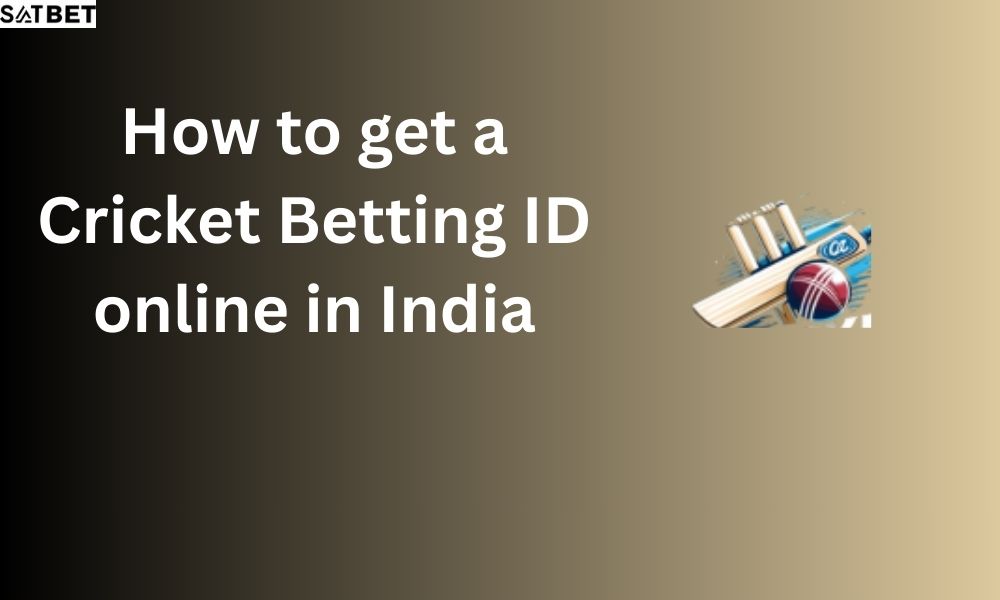 How to get a Cricket Betting ID online in India