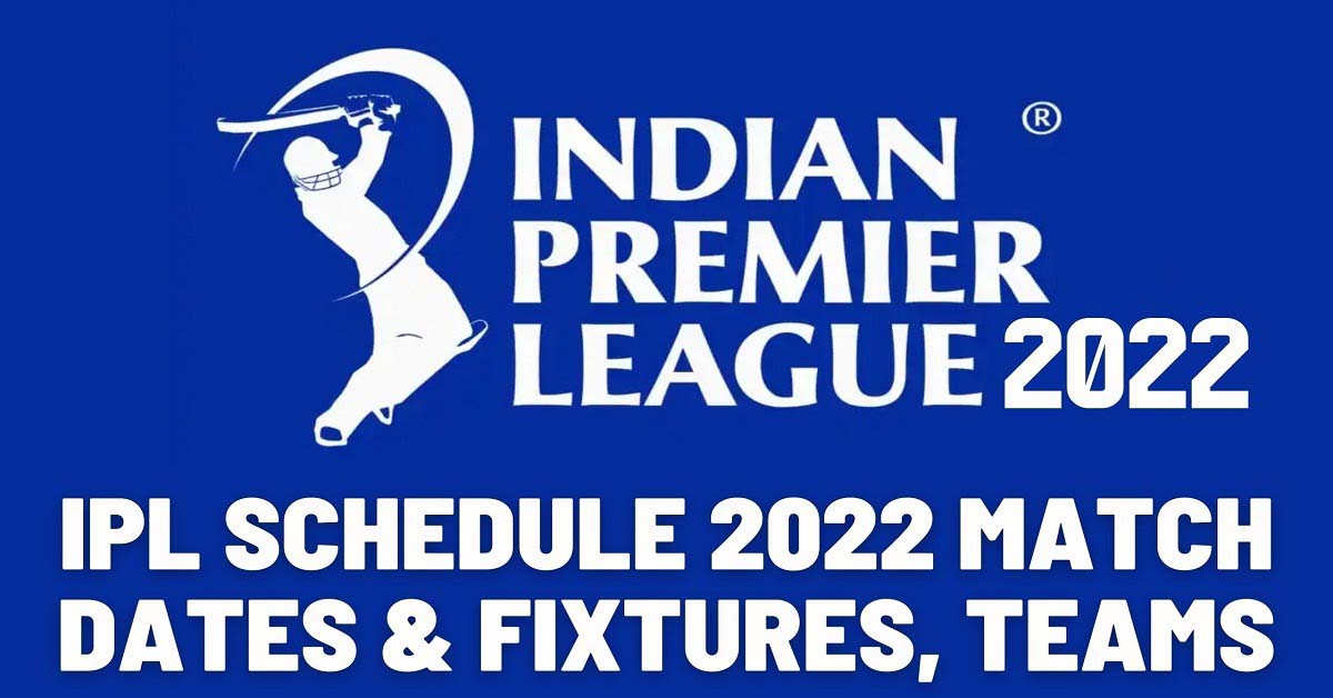 IPL 2022 Schedule | Match Fixtures | Points Table | Ranking
