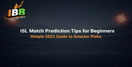ISL Match Prediction Tips for Beginners: Simple 2025 Guide to Smarter Picks

