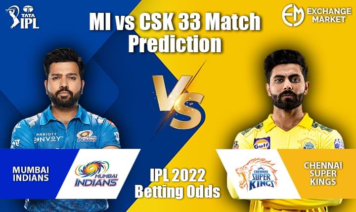 MI vs CSK 33rd Match Prediction &#038; IPL 2022 Betting Odds