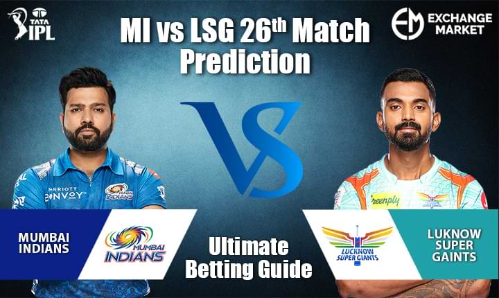 MI vs LSG 26th Match Prediction &#038; Ultimate Betting Guide