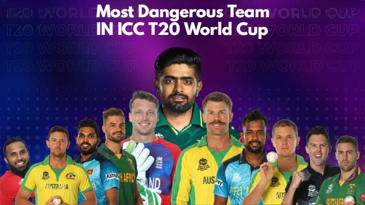 Most Dangerous Teams In ICC T20 WORLD CUP