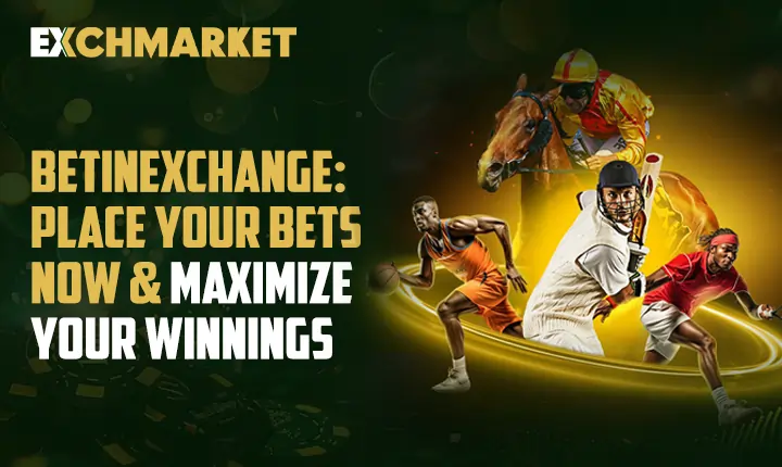 Betinexchange: Place Your Bets Now &#038; Maximize Your Winnings
