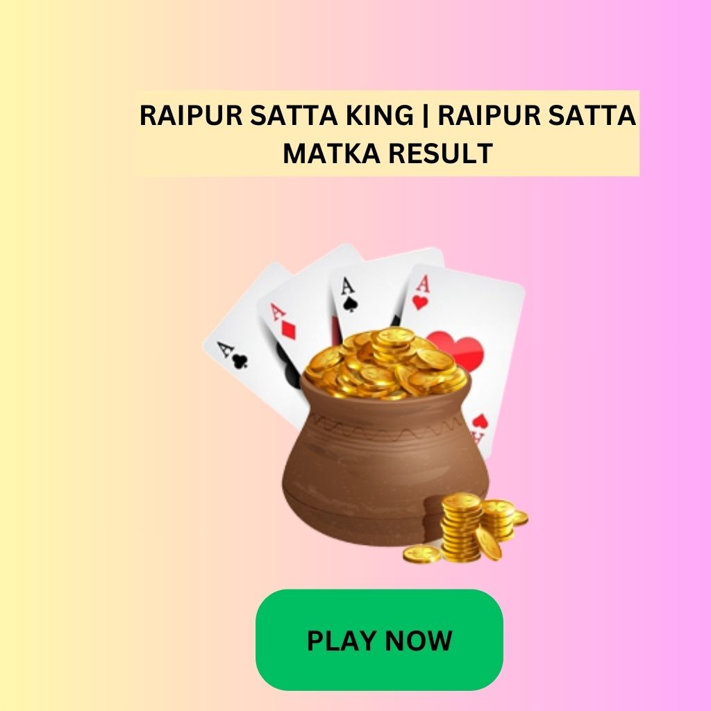 RAIPUR SATTA KING | RAIPUR SATTA MATKA LIVE RESULT