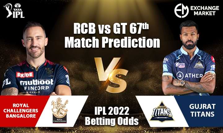 RCB vs GT 67th Match Prediction and Betting Tips