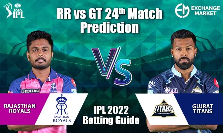 RR vs GT 24th Match Prediction | IPL 2022 Betting Guide