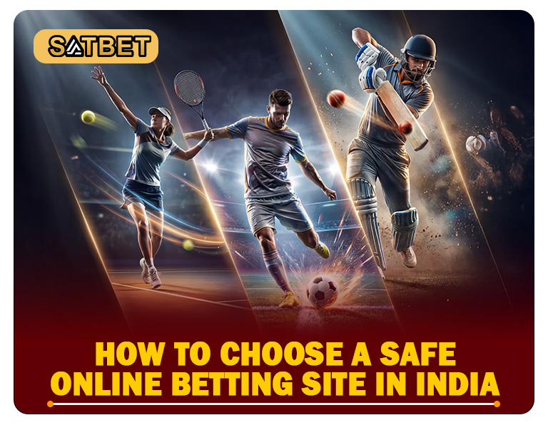 How to Choose a Safe Online Betting Site in India
