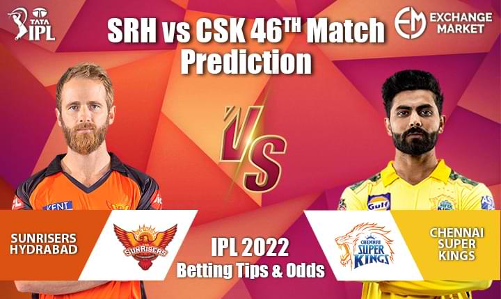 SRH vs CSK 46th Match Prediction, Betting Odds &#038; Tips