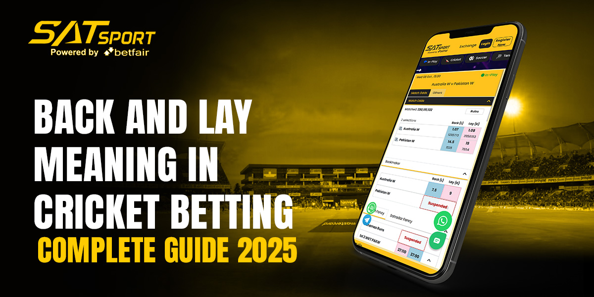 Back and Lay Meaning in Cricket Betting Complete Guide 2025