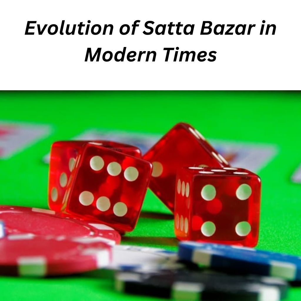 The Evolution of Satta Bazar in Modern Times