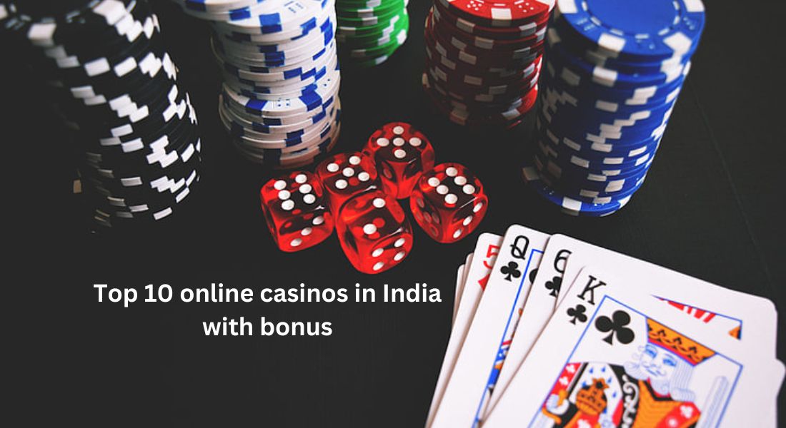 Top 10 online casinos in India with bonus