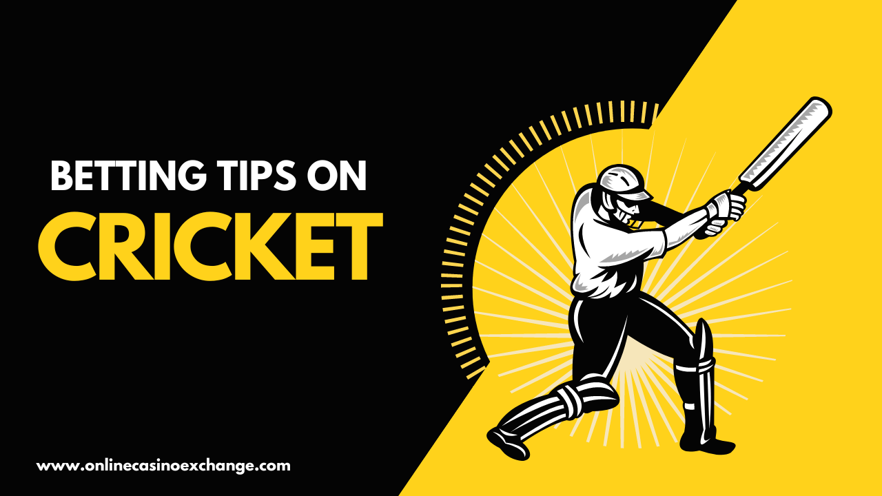 Top Betting Tips on Cricket Every Bettor Should Know