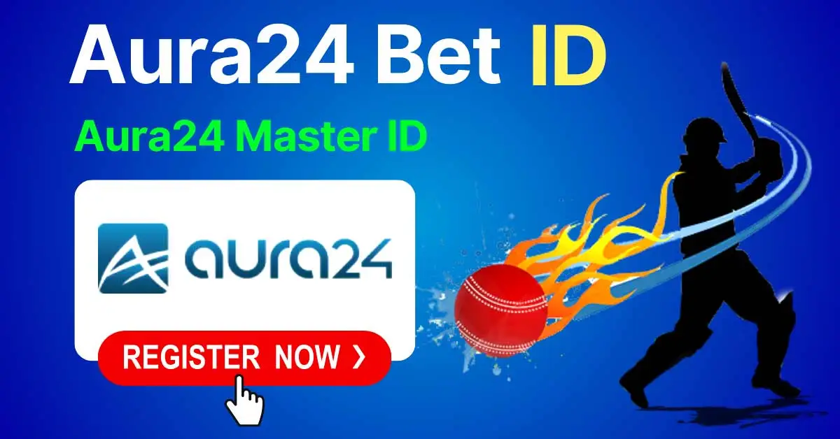 Aura24 ID | Aura24 Bet ID | Aura24 Master ID | Aura ID