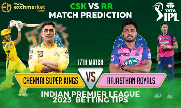 CSK vs RR: 17th IPL Match Prediction