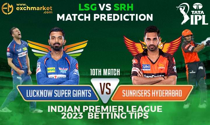 LSG vs SRH: 10th IPL Match Prediction
