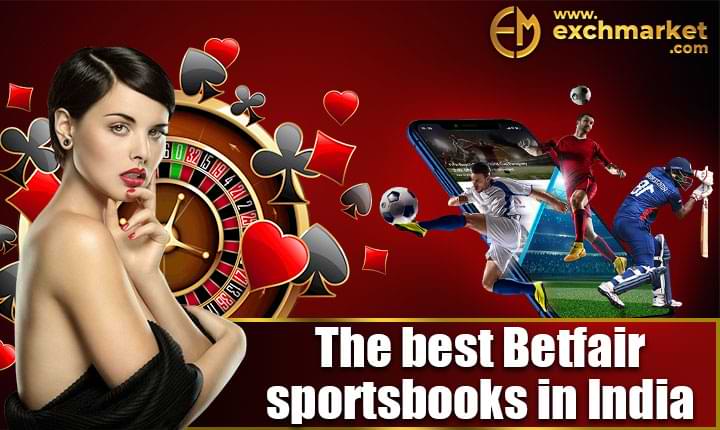 The best Betfair sportsbooks in India