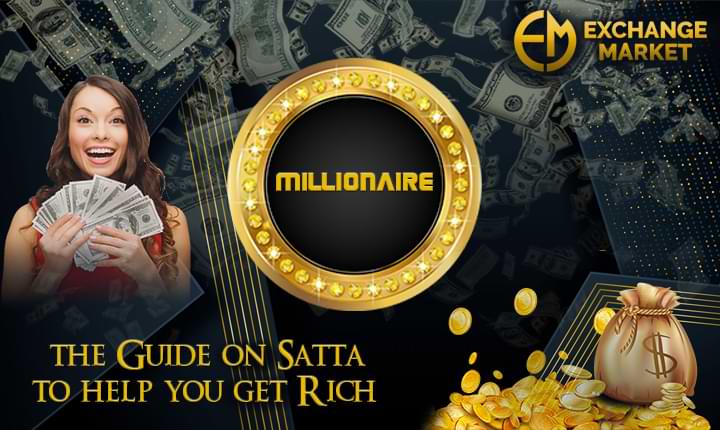 The Millionaire Guide on Satta to help you get Rich