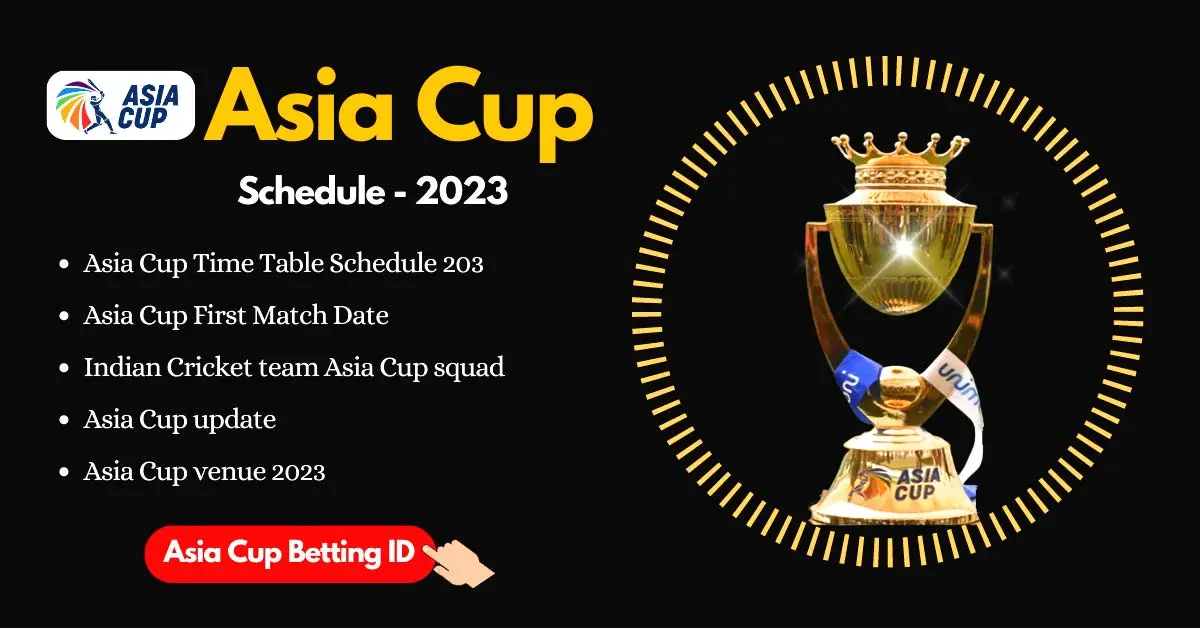 Asia Cup Time Table Schedule | Indian Cricket Team Asia Cup Squad