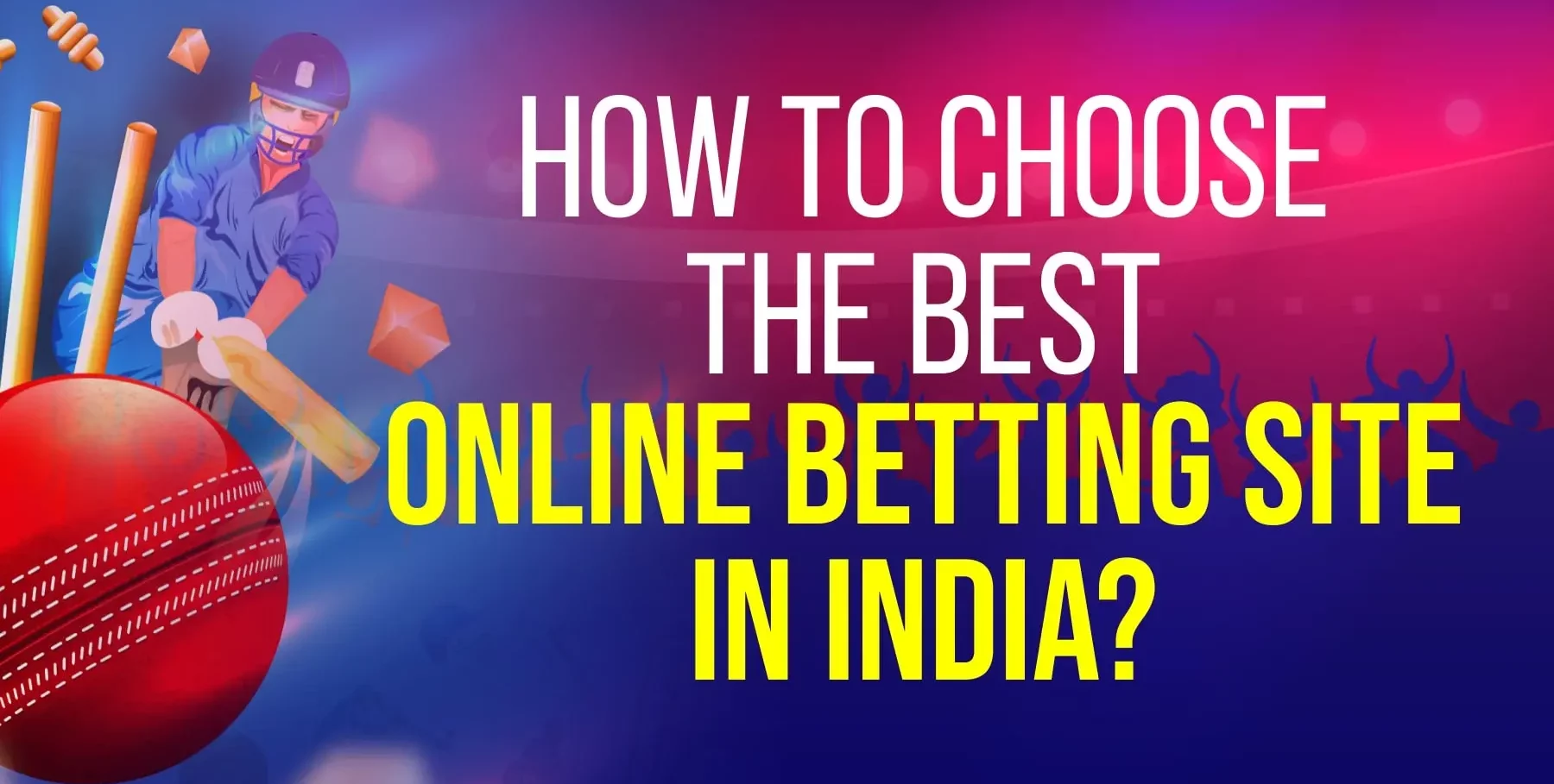How To Choose Best Betting Site In India >> August 2022