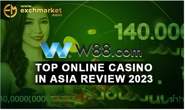 W88: Top Online Casino in Asia Review 2023